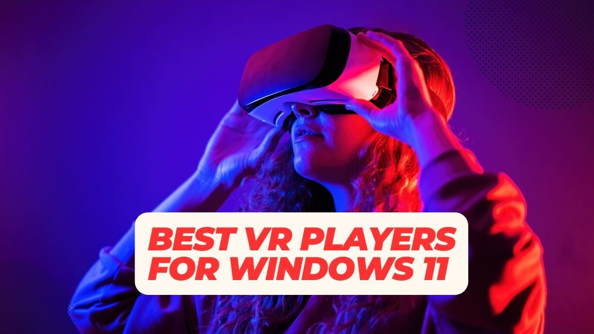 VR-VIDEO-PLAYERS-FOR-WINDOWS-11