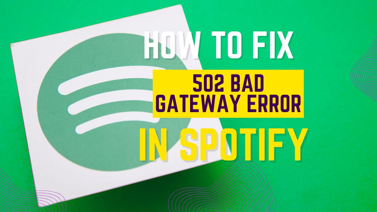 502-BAD-GATEWAY-SPOTIFY